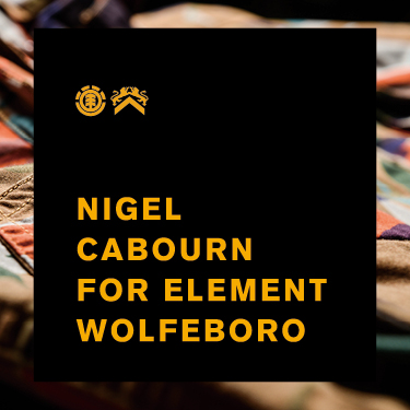 NIGEL CABOURN FOR ELEMENT WOLFEBORO